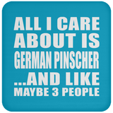 All I Care About Is German Pinscher - Drink Coaster