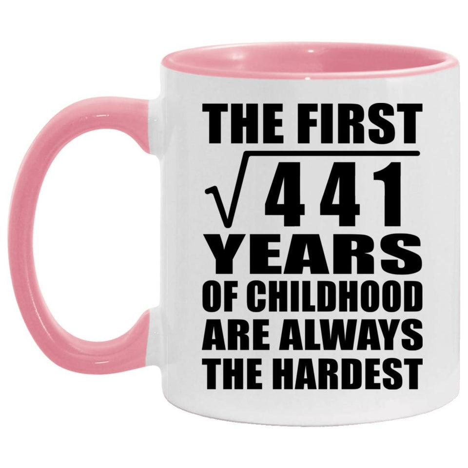 21st Birthday Square Root of 441 Years of Childhood - 11oz Accent Mug Pink