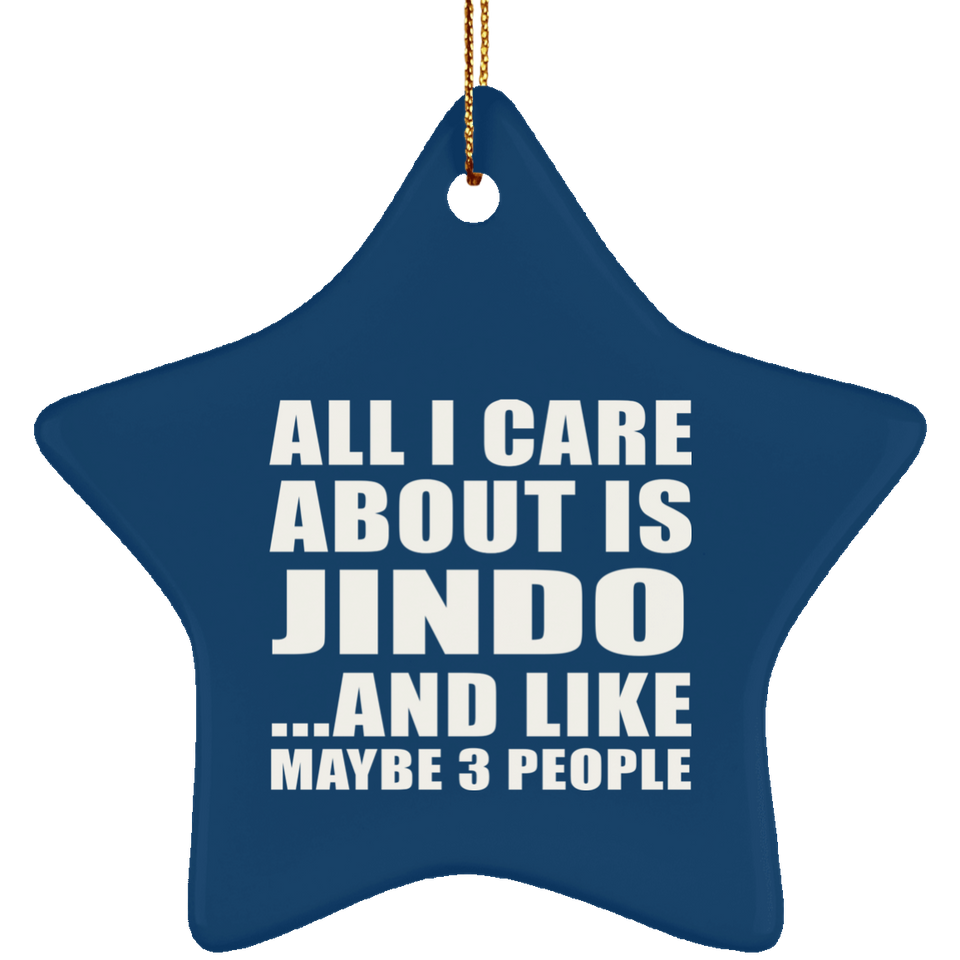 All I Care About Is Jindo - Star Ornament