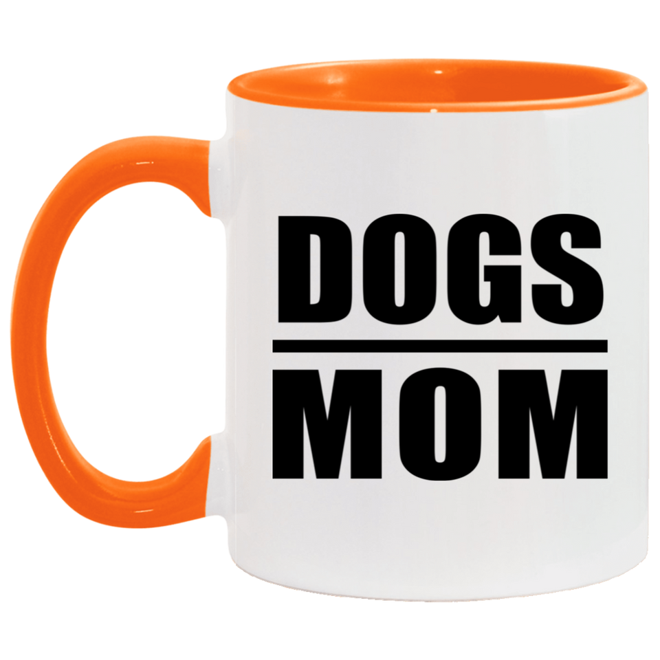 Dogs Mom - 11oz Accent Mug Orange