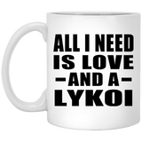 All I Need Is Love And A Lykoi - 11 Oz Coffee Mug