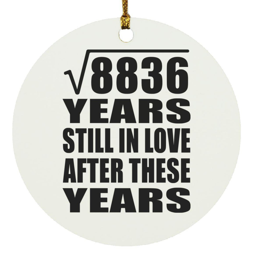 94th Anniversary Square Root of 8836 Years Still In Love - Circle Ornament