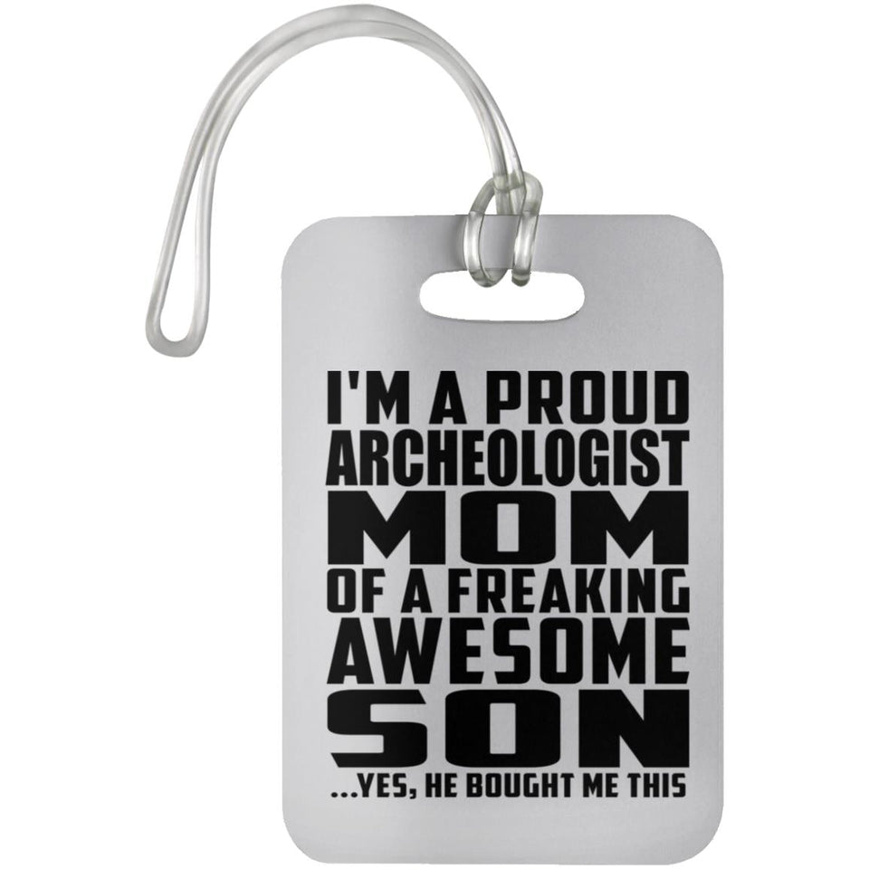 Proud Archeologist Mom Of Awesome Son - Luggage Bag Tag