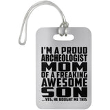 Proud Archeologist Mom Of Awesome Son - Luggage Bag Tag