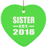 Sister Established EST. 2018 - Heart Ornament