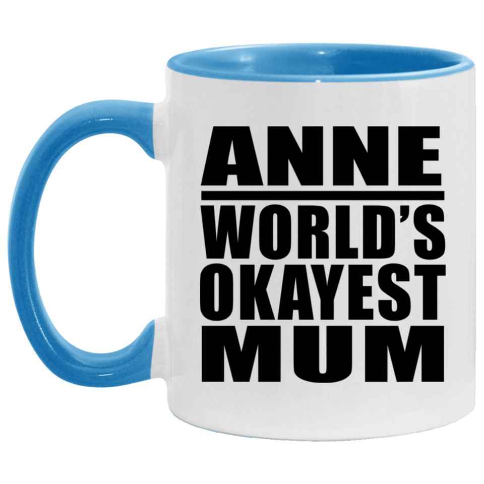 Anne World's Okayest Mum - 11oz Accent Mug Blue