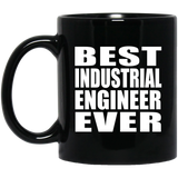 Best Industrial Engineer Ever - 11 Oz Coffee Mug Black