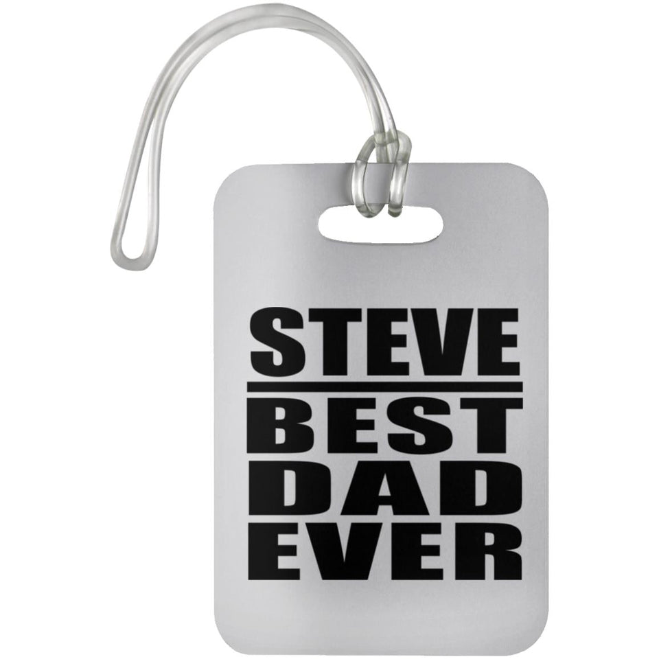 Steve Best Dad Ever - Luggage Bag Tag
