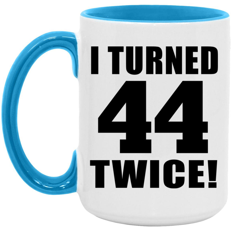 88th Birthday I Turned 44 Twice - 15oz Accent Mug Blue