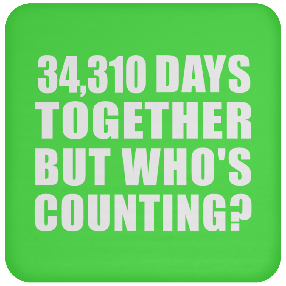 94th Anniversary 34,310 Days Together But Who's Counting - Drink Coaster