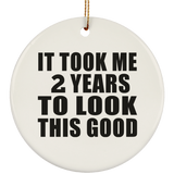 2nd Birthday Took Me 2 Years To Look This Good - Circle Ornament