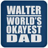 Walter World's Okayest Dad - Drink Coaster