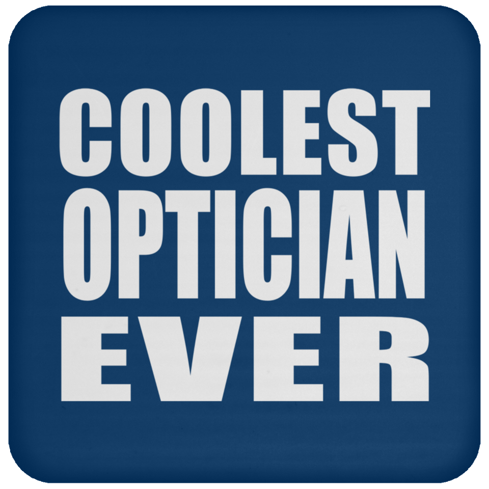 Coolest Optician Ever - Drink Coaster
