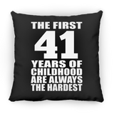41st Birthday First 41 Years of Childhood Are The Hardest - Throw Pillow Black
