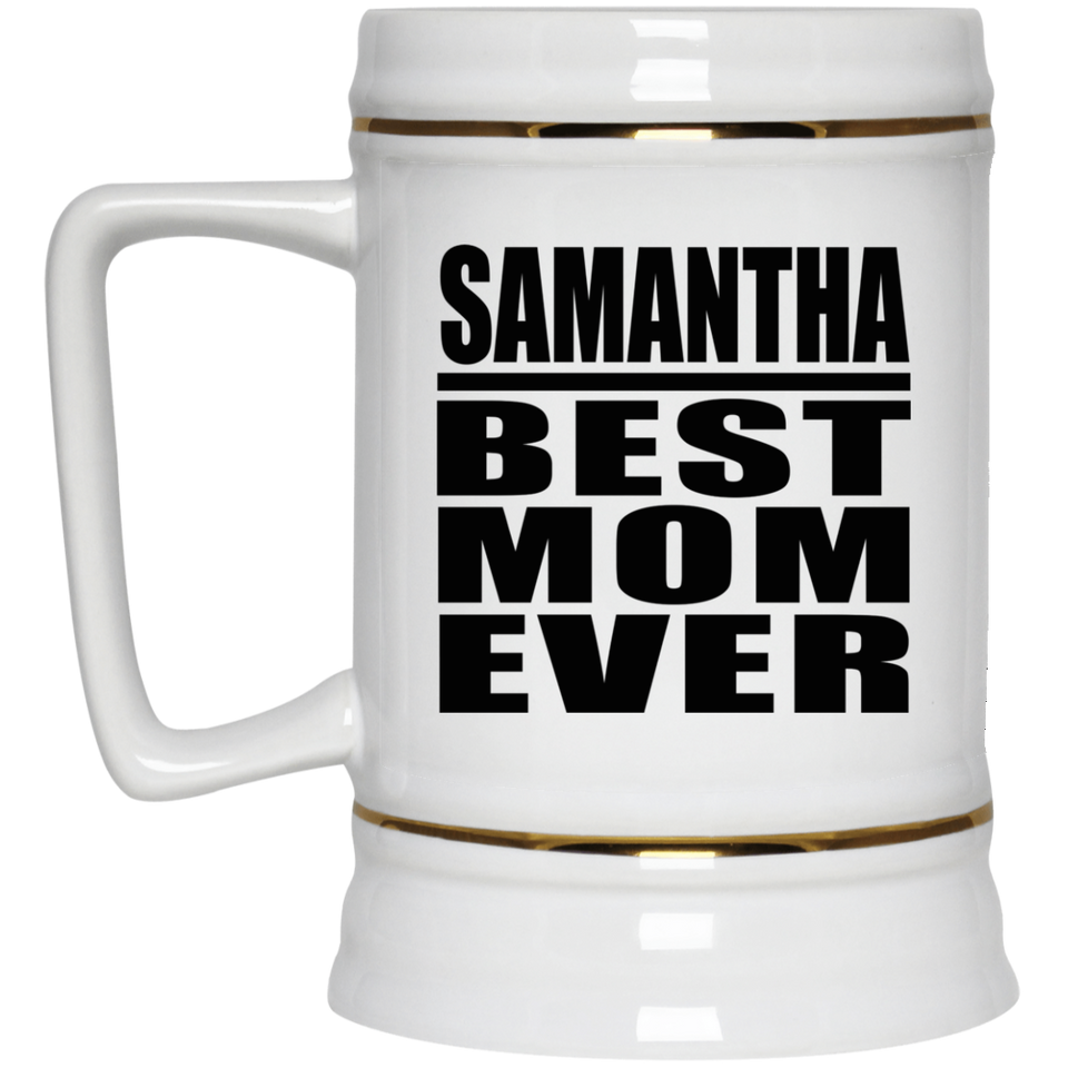 Samantha Best Mom Ever - Beer Stein