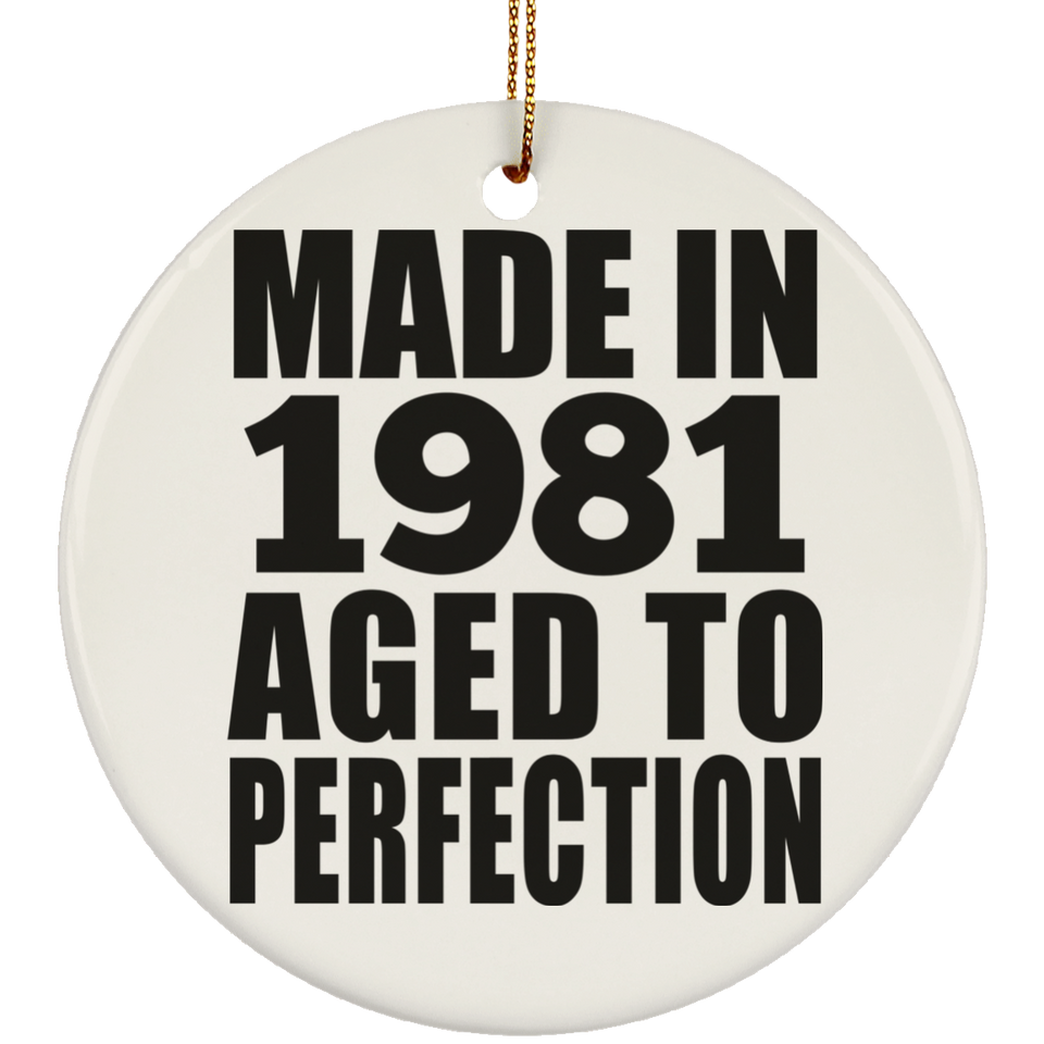 43rd Birthday Made In 1981 Aged to Perfection - Circle Ornament