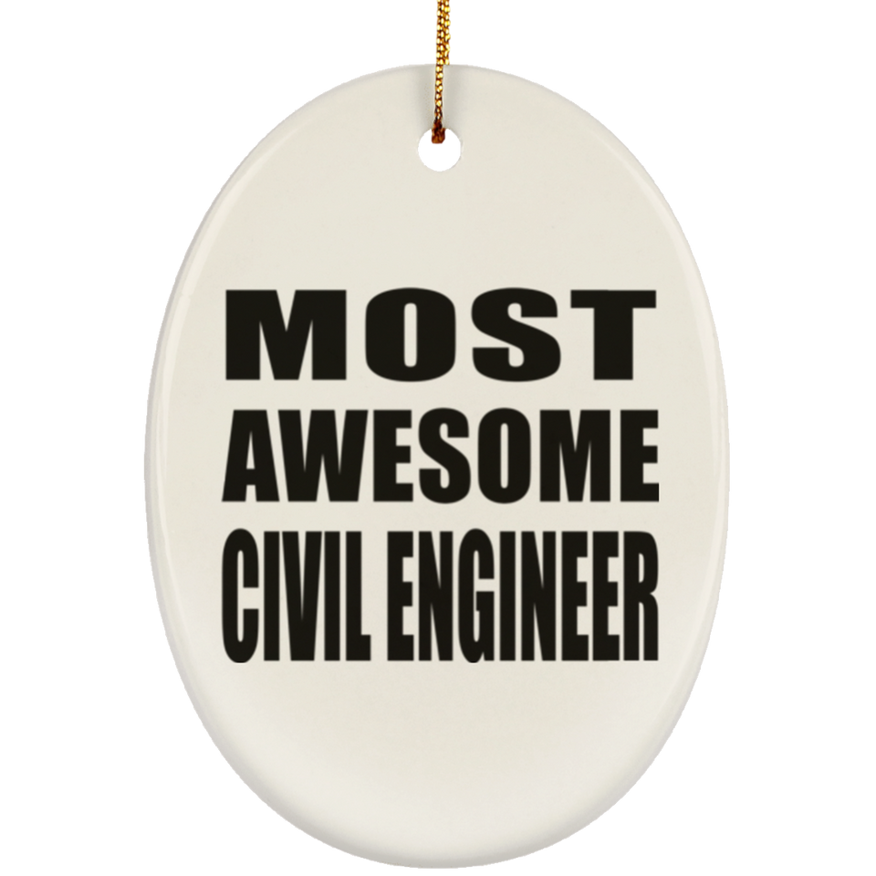 Most Awesome Civil Engineer - Oval Ornament