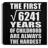 79th Birthday Square Root of 6241 Years of Childhood - Canvas Square