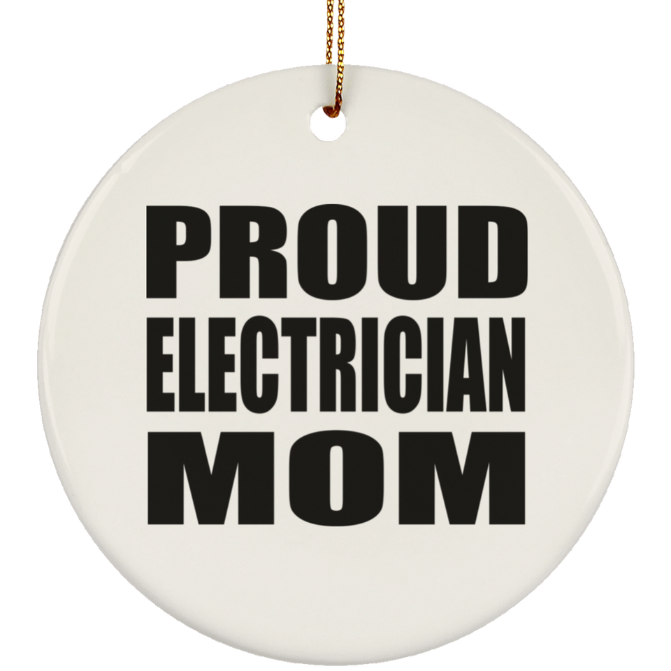 Proud Electrician Mom - Circle Ornament