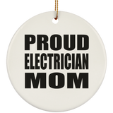 Proud Electrician Mom - Circle Ornament