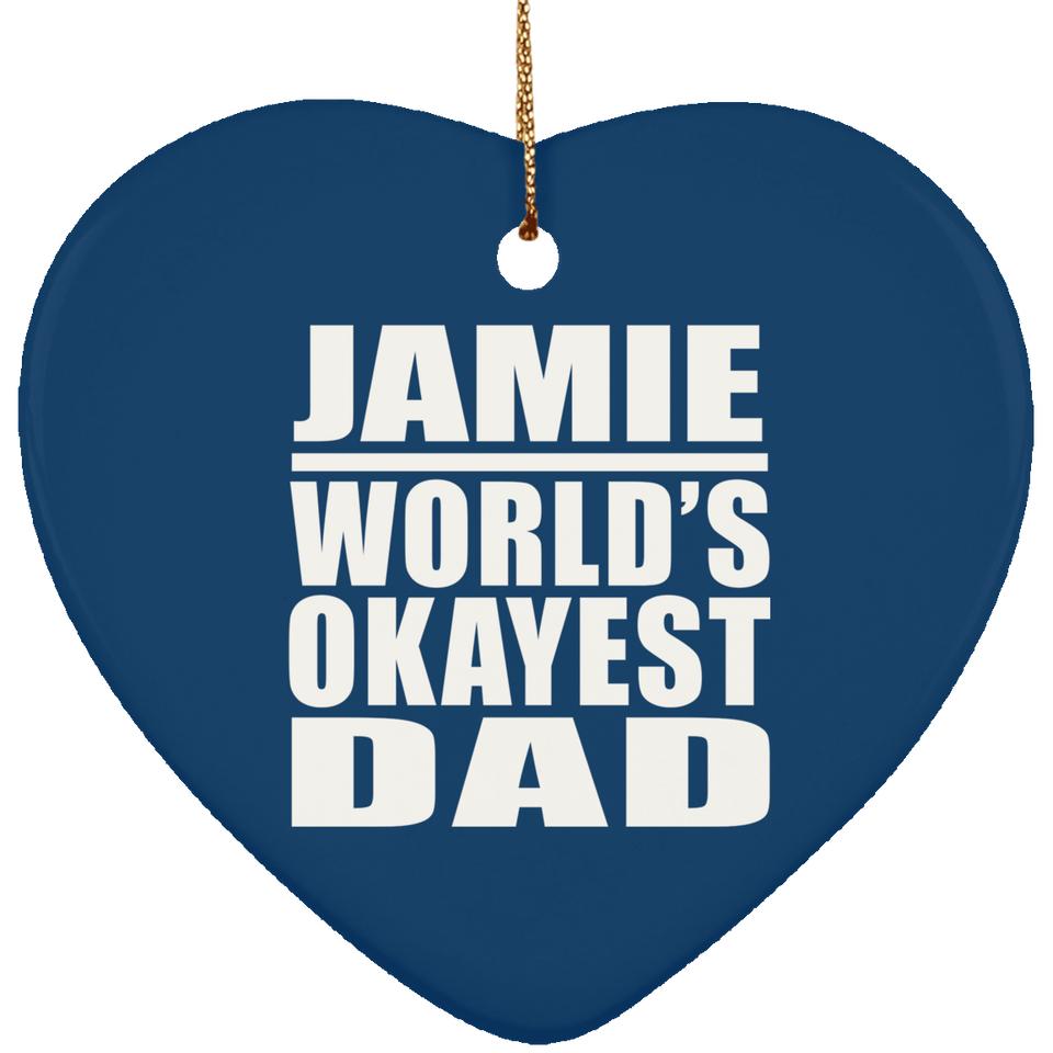 Jamie World's Okayest Dad - Heart Ornament