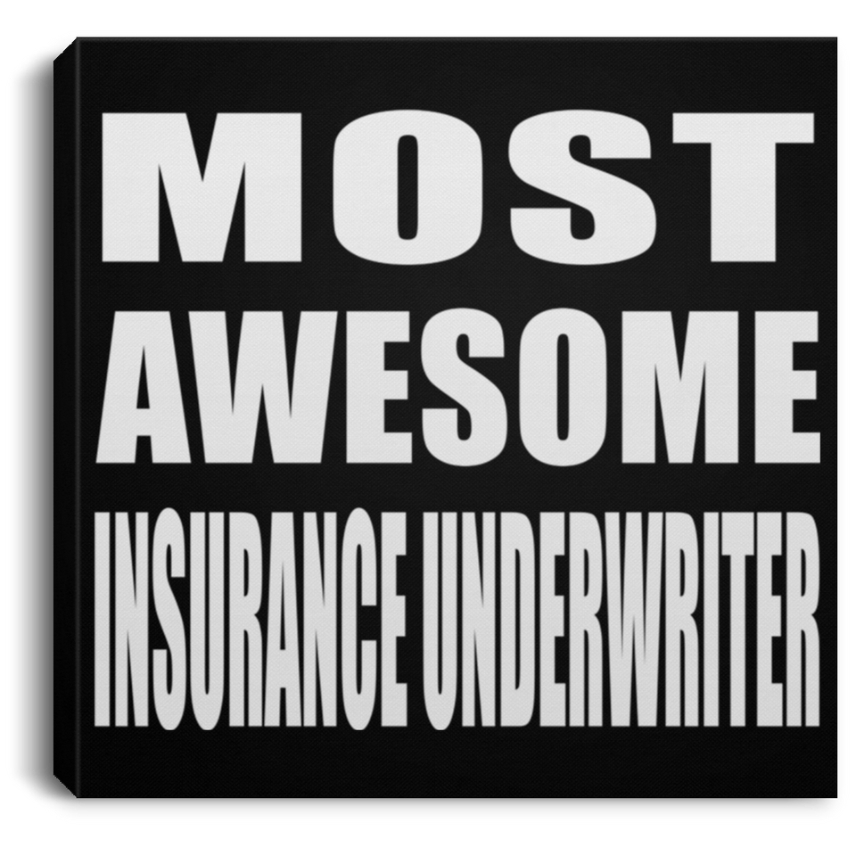 Most Awesome Insurance Underwriter - Canvas Square