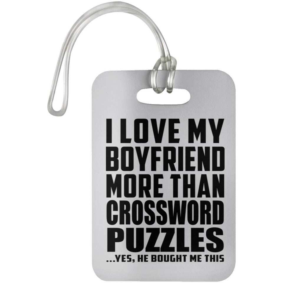 I Love My Boyfriend More Than Crossword Puzzles - Luggage Bag Tag