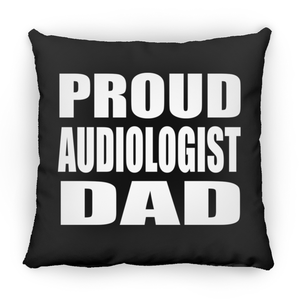 Proud Audiologist Dad - Throw Pillow Black