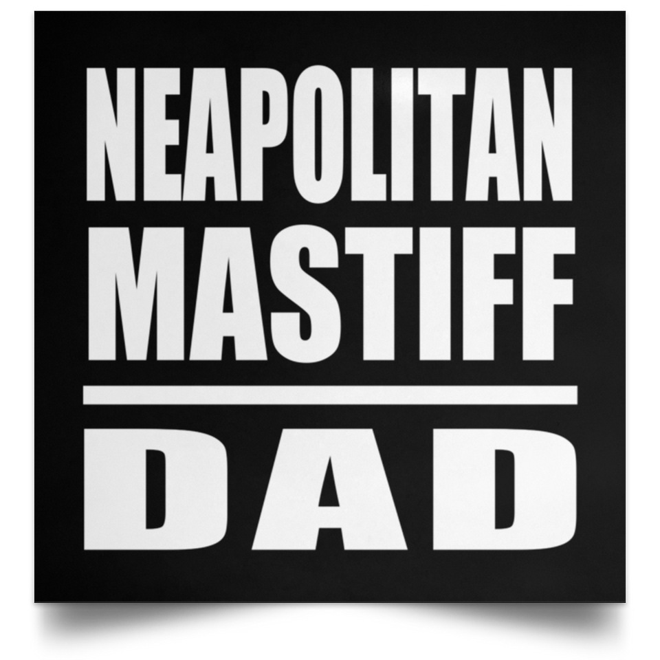 Neapolitan Mastiff Dad - Poster Square