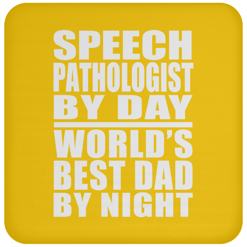 Speech Pathologist By Day World's Best Dad By Night - Drink Coaster