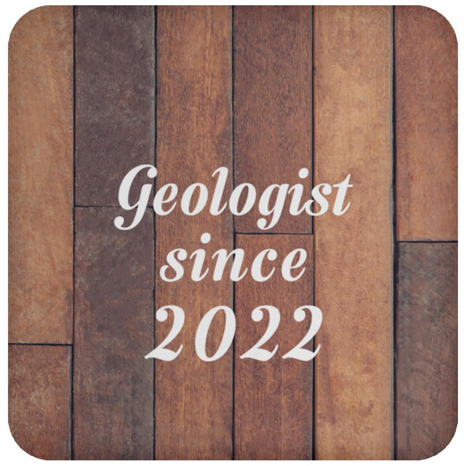 Geologist Since 2022 - Drink Coaster E