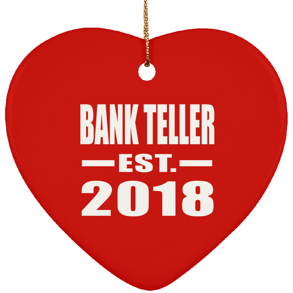 Bank Teller Established EST. 2018 - Heart Ornament