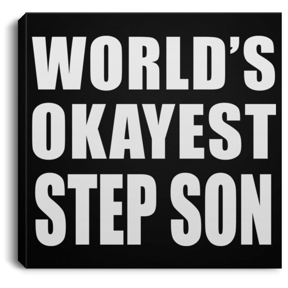 World's Okayest Step Son - Canvas Square