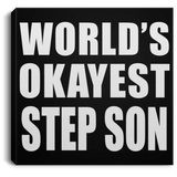 World's Okayest Step Son - Canvas Square