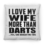 I Love My Wife More Than Darts - Throw Pillow