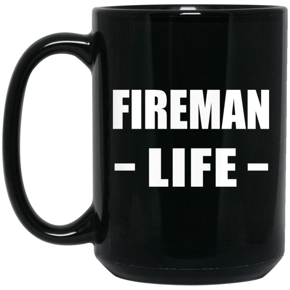 Fireman Life - 15oz Coffee Mug Black