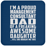 Proud Management Consultant Dad Of Awesome Daughter - Drink Coaster