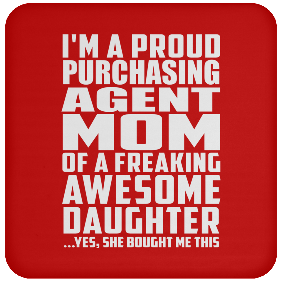 Proud Purchasing Agent Mom Of Awesome Daughter - Drink Coaster