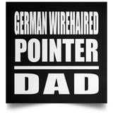 German Wirehaired Pointer Dad - Poster Square