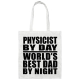 Physicist By Day World's Best Dad By Night - Tote Bag White