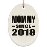 Mommy Since 2018 - Oval Ornament