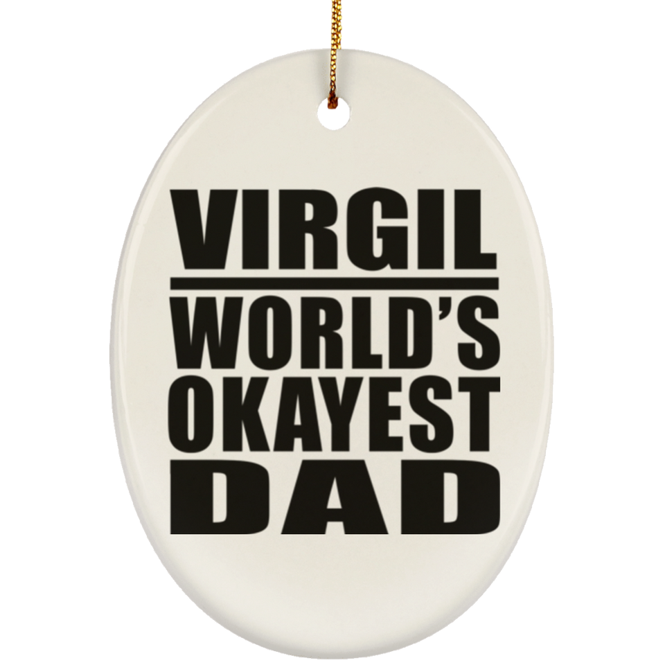 Virgil World's Okayest Dad - Oval Ornament