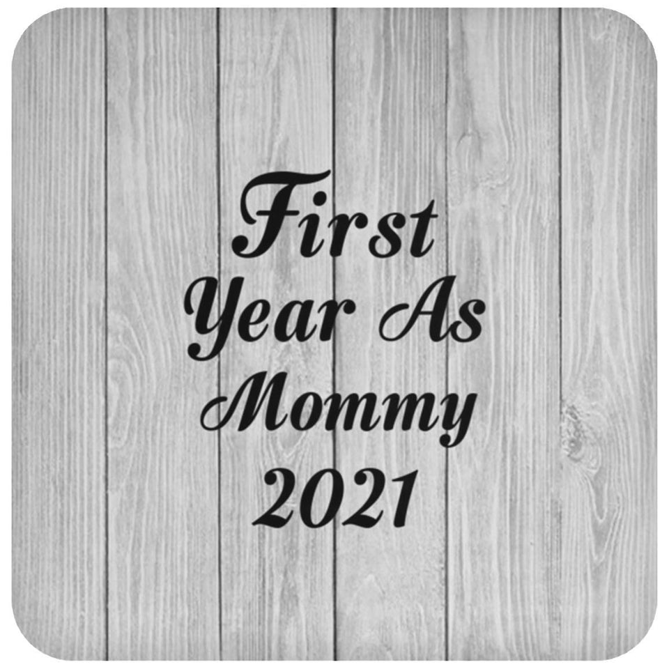 First Year As Mommy 2021 - Drink Coaster F