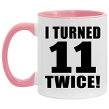 22nd Birthday I Turned 11 Twice - 11oz Accent Mug Pink