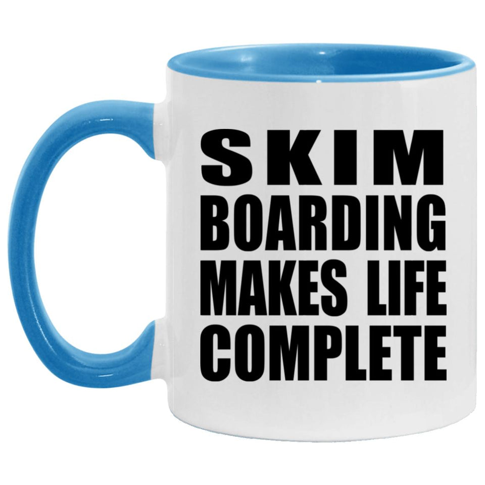 Skim Boarding Makes Life Complete - 11oz Accent Mug Blue