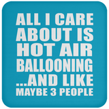 All I Care About Is Hot Air Ballooning - Drink Coaster