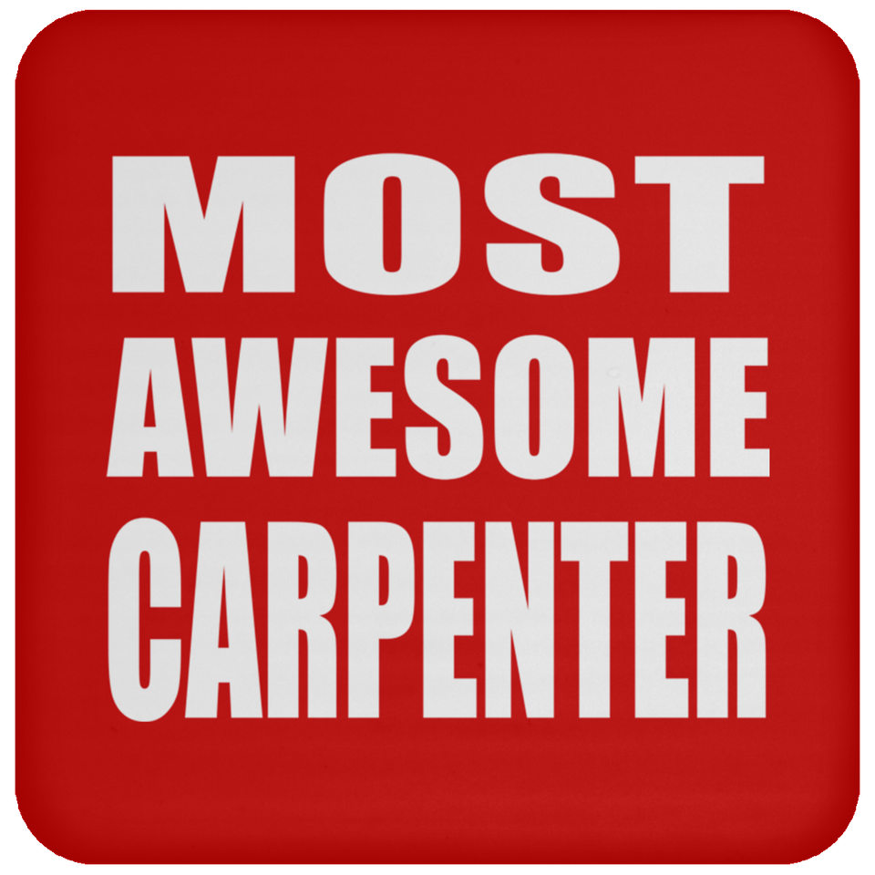 Most Awesome Carpenter - Drink Coaster