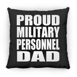 Proud Military Personnel Dad - Throw Pillow Black