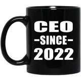 CEO Since 2022 - 11oz Coffee Mug Black