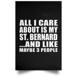All I Care About Is My St. Bernard - Poster Portrait